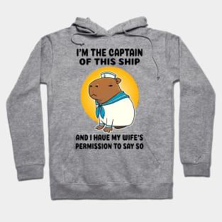 I'm the captain of this ship and I have my wife's permission to say so Capybara Sailor Hoodie